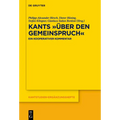 Kants "Über Den Gemeinspruch": Ein Kooperativer Kommentar