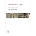 La Portalada de Ripoll: Creacio, Conservacio I Recuperacio
