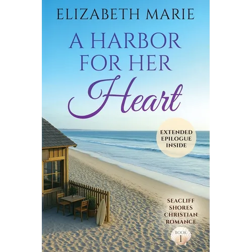 A Harbor For Her Heart: Seacliff Shores Christian Romance Book 1