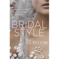 Your Bridal Style: Everything You Need to Know to Design the Wedding of Your Dreams