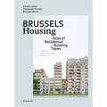 Brussels Housing: Atlas of Residential Building Types. Second and Expanded Edition