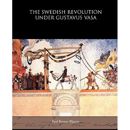 The Swedish Revolution Under Gustavus Vasa