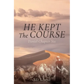 He Kept The Course: Daniel Chapter Six