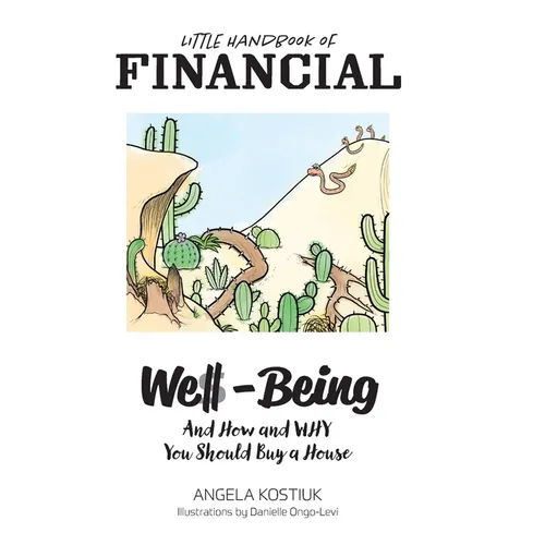 Little Handbook of Financial Well-Being: And How and Why You Should Buy a House