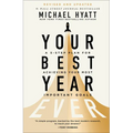Your Best Year Ever: A 5-Step Plan for Achieving Your Most Important Goals