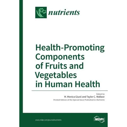 Health-Promoting Components of Fruits and Vegetables in Human Health