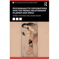 Psychoanalytic Explorations into the Primal Relationship in Japan and India