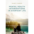 Mental Health Interventions in Everyday Life: Beyond Psychotherapy to Reduce Symptoms of Mental Disorders and Improve Wellbeing