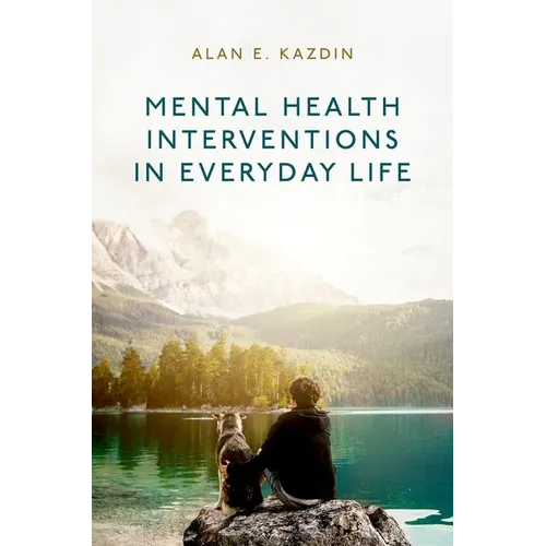 Mental Health Interventions in Everyday Life: Beyond Psychotherapy to Reduce Symptoms of Mental Disorders and Improve Wellbeing - Paperback