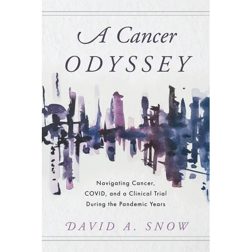 A Cancer Odyssey: Navigating Cancer, COVID, and a Clinical Trial During the Pandemic Years