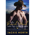 The Ranch Hand and the Single Dad: A Gay M/M Cowboy Romance
