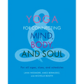 Yoga for Connecting Mind, Body, and Soul: For All Ages, Sizes, and Schedules