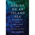 Adrift on an Inland Sea: Misinformation and the Limits of Empire in the Brazilian Backlands