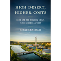 High Desert, Higher Costs: Bend and the Housing Crisis in the American West