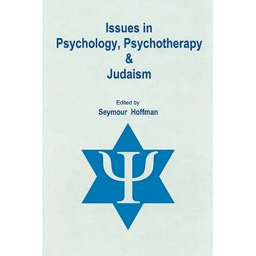 Issues in Psychology, Psychotherapy, and Judaism