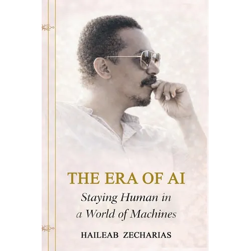 THE ERA OF AI - Staying Human in a World of Machines
