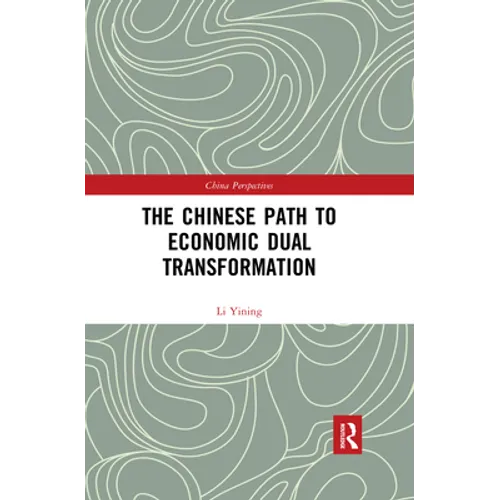 The Chinese Path to Economic Dual Transformation