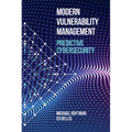 Modern Vulnerability Management: Predictive Cybersecurity