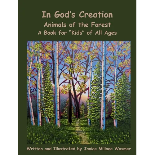 In God's Creation Animals of the Forest A Book for Kids of All Ages