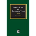 Indian Wars and Pioneers of Texas, 1822-1874