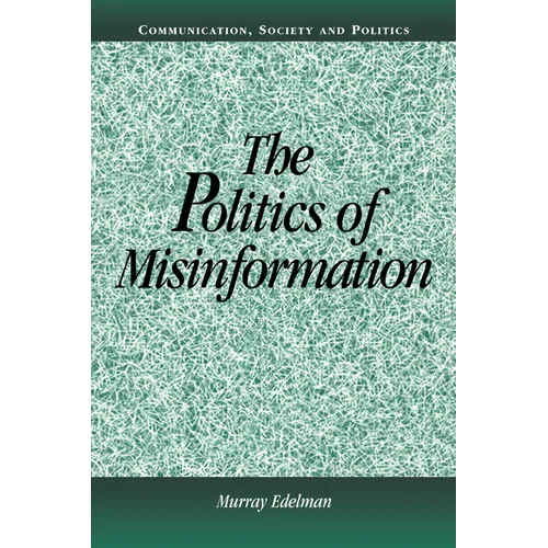 The Politics of Misinformation