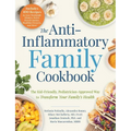 The Anti-Inflammatory Family Cookbook: The Kid-Friendly, Pediatrician-Approved Way to Transform Your Family's Health
