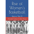 Rise of Women's Basketball: Before Title IX