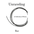Unraveling: A Collection of Poetry