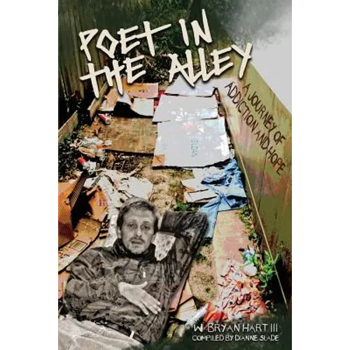 Poet in the Alley: A Journey of Addiction and Hope