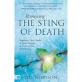 Removing the Sting of Death: Experience New Depths of God's Presence in Times of Pain, Grief, and Loss