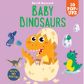 Baby Dinosaurs: 10 Pop-Ups