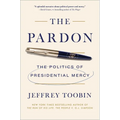 The Pardon: The Politics of Presidential Mercy