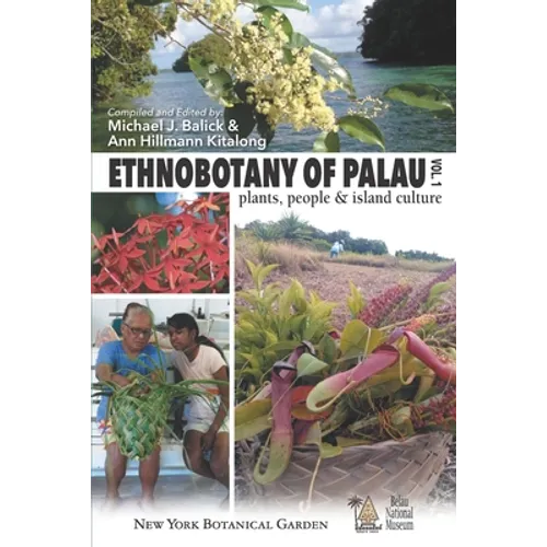 Ethnobotany of Palau: Plants, People and Island Culture--Volume 1