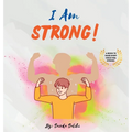 I am Strong: A children's book to make every child Feel Strong (I Am Series)