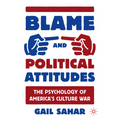 Blame and Political Attitudes: The Psychology of America's Culture War