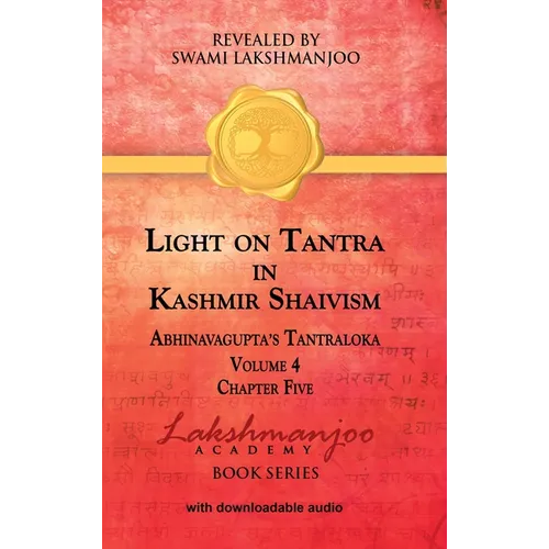 Light on Tantra in Kashmir Shaivism - Volume 4 - Chapter Five