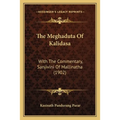 The Meghaduta Of Kalidasa: With The Commentary, Sanjivini Of Mallinatha (1902)