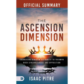 The Official Summary of The Ascension Dimension: Exercising Kingdom Authority to Triumph over Circumstances and Opposition