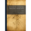 Lezioni Di Geometria Analitica Proiettiva