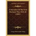 A Narrative Of The First Burmese War, 1824-26 (1905)