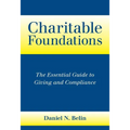 Charitable Foundations: The Essential Guide to Giving and Compliance