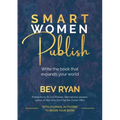 Smart Women Publish: Write the book that expands your world
