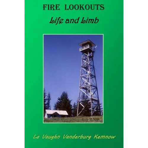 Fire Lookouts: Life and Limb