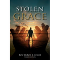 Stolen Grace: A Memoir: How God Rescued Me from the Jaws and Claws of the United Methodist Church THIRD EDITION