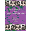 Cultural Practices and Transitions in Education