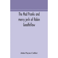 The mad pranks and merry jests of Robin Goodfellow