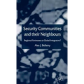 Security Communities and Their Neighbours: Regional Fortresses or Global Integrators?