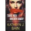 Take Her Breath Away