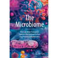The Microbiome: How Our Inner Ecosystem Controls the Immune System and Prevents Inflammation
