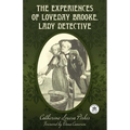 The Experiences of Loveday Brooke, Lady Detective: Annotated Version with Foreword by Dana Cameron